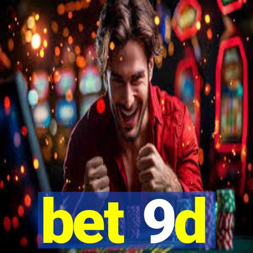 bet 9d